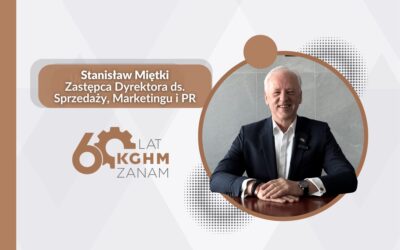 60 lat KGHM ZANAM to przede wszystkim ludzie